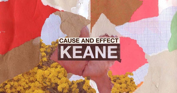 Keane Cause and effect 2019